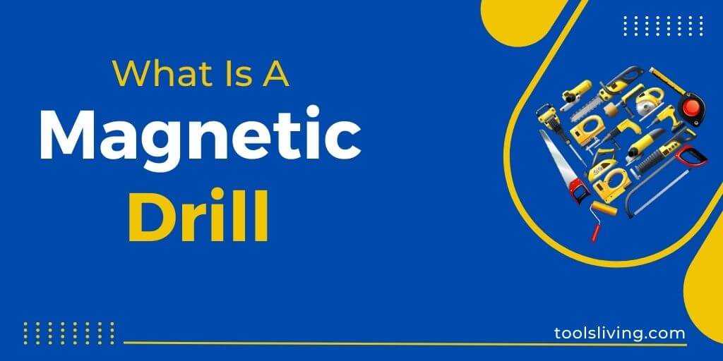 What Is A Magnetic Drill